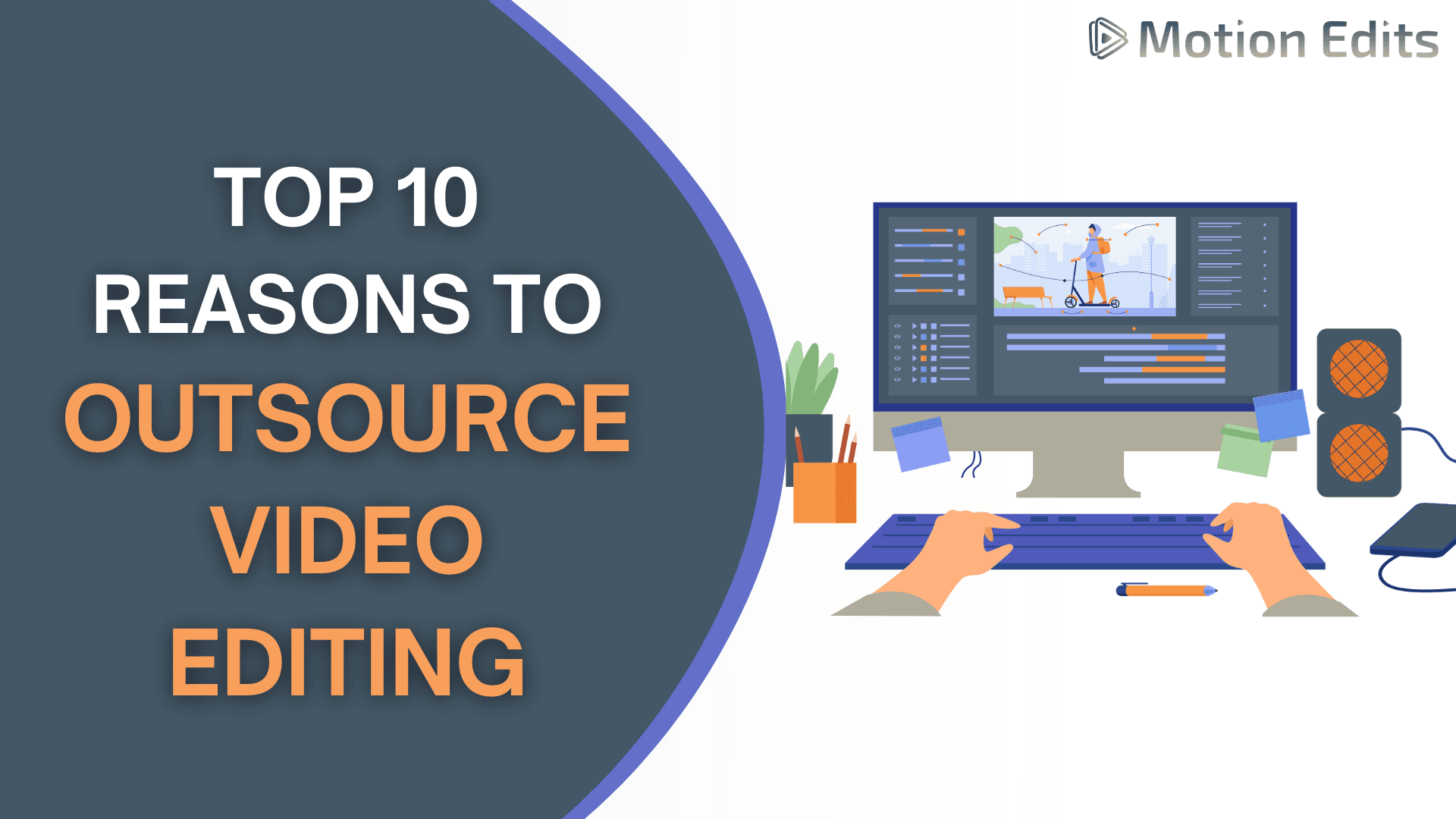 Top 10 Reasons to Outsource Video Editing